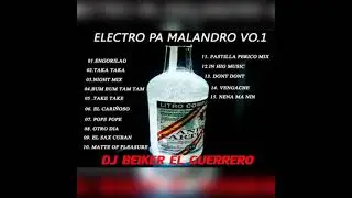 👑👑ELECTRO PA MALANDRO VOL.1 (👻ALETEO👻) -DJ BEIKER EL GUERRERO-👑👑