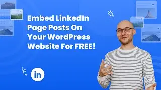 How to embed LinkedIn Page Posts on WordPress? 