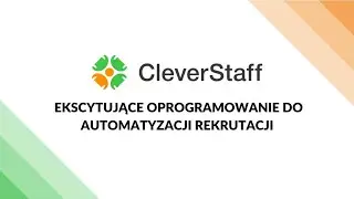 Cleverstaff: Kompleksowy przegląd naszego oprogramowania do automatyzacji rekrutacji
