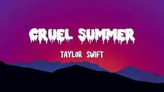 Cruel Summer – Taylor Swift Lyrics
