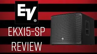 EV EKX15 SP Powered Subwoofer Full Review with Audio Samples!