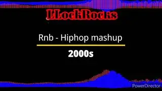 Rnb - Hiphop mashup 2000's remix