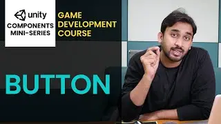 BUTTON Component in unity3d | Unity3d Game Development Course | Game Development mini-series