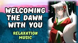 Welcoming the Windy Dawn with You: Music for Relaxation, Study, Sleep [Flute Improv by Cadence]