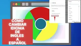 COMO CAMBIAR EL IDIOMA DE GOOGLE CHROME DE INGLES A ESPAÑOL