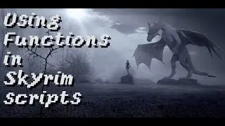 Using Functions in Skyrim scripts