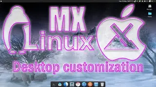 MX Linux Customized With Mac OSX Style Made Simple