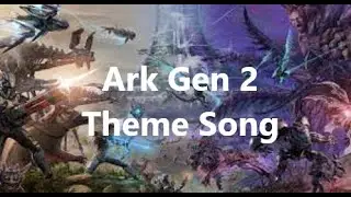 ARK - The Genesis Part 2 Theme Song