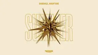 Dubdogz, Rooftime - Golden Summer (PARADE RECORDS)