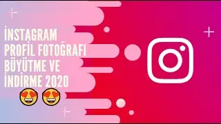 İnstagram Profil Fotoğrafı Büyütme ve İndirme 2024 | İnstagram Profil Fotoğrafı Nasıl İndirilir? 😍