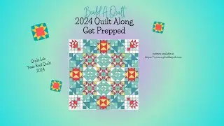 Build A Quilt - Quilt Lab Quilt Prep 2024