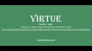 virtue: Pronounce virtue with Meaning, Phonetic, Synonyms and Sentence Examples