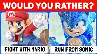 Would You Rather - Super Mario Vs Sonic Edition