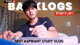 CLEARING BACKLOGS‼️ 30 DAYS LEFT FOR #NEET | VLOG 53 | STUDY VLOG WITH ME