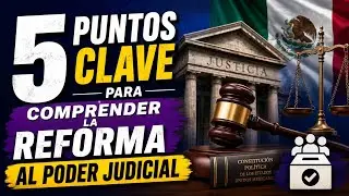 5 puntos clave para comprender la reforma al Poder Judicial