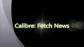 Calibre: Using Fetch News to Read News Articles