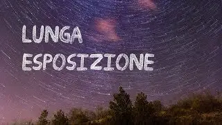FOTO con LUNGA ESPOSIZIONE in 2 MINUTI