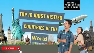 Top 10 Most Visited Countries in the World