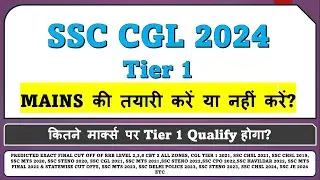 SSC CGL 2024 Tier 1 Expected Cut Off - Mains Preparation ?