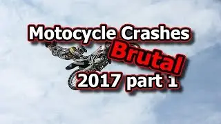 ♦AMAVID♦ Brutal Motocycle Crash HD 2017 part 1
