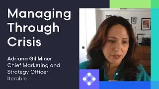 Managing Through Crisis with Adriana Gil Miner, CMO of Iterable | Next Gen Builders, Ep. 06