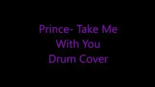 Prince Take Me With You Drum Cover