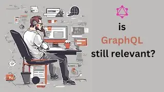 Is GraphQL still relevant? Is it worth using GraphQL in new projects?  ByteSavvy