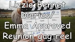 Lizzie Bennet Diaries/Emma Approved reunion gag reel