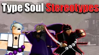 TYPE SOUL PLAYER STEREOTYPES...