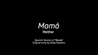 "Mamá" -- ("Bunda" - Spanish Version)