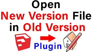 Plugin For Open Newer version SketchUp Files