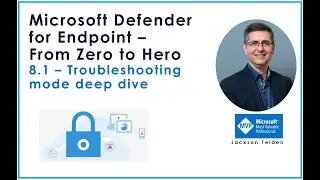 8.1 Troubleshooting mode deep dive, MDE from Zero to Hero