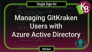 Managing GitKraken Users with Azure Active Directory