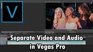 How To Separate Video and Audio in Vegas Pro