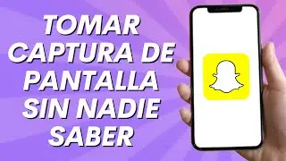 Como Tomar una Captura de Pantalla en Snapchat sin que Nadie lo sepa (2024)