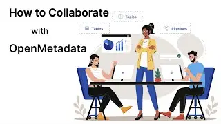 How to Use the Collaboration Features in OpenMetadata 