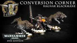 Conversion Corner: Ragnar Blackmane