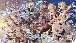 Comment bien débuter sur Genshin impact en 2026 !! Guide Débutant