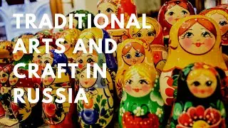 Traditional Russian Arts and Crafts | Tours in Russia - Siberia