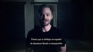 Quantum Break and dubbing in spain
