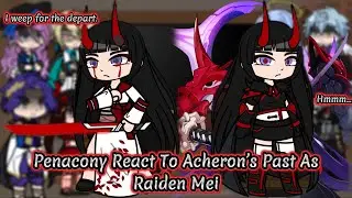 Penacony React To Acheron’s Past As Raiden Mei || Honkai || Gacha Reaction.