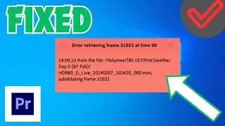 How to Fix Adobe Premiere Pro Error Retrieving Frame