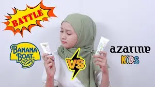 BATTLE SUNSCREEN AZARINE KIDS VS BANANA BOAT, MANA YANG TERBAIK UNTUK ANAK?