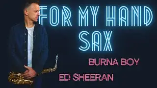 Burna Boy - For My Hand (feat. Ed Sheeran) Brendan Ross | Saxophone Cover
