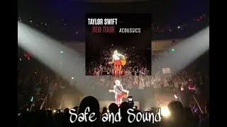 Safe and Sound (Red Tour Acoustics) Audio
