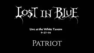 Lost in Blue - Patriot (Live at White Tavern)