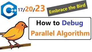 019 - (TBB Internals 4) - Parallel Debugging - Never Argue with a fool for I am the biggest fool!