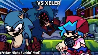 Friday Night Funkin' MODS: [VS Xeler] [FNF Sonic.exe Oneshot Mod, 2 Songs, & More!]