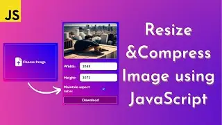 JavaScript Image Resize Compress | Resize image JavaScript HTML, CSS