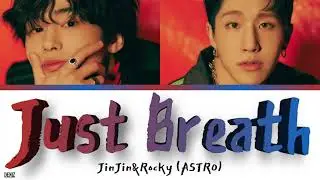 JinJin & Rocky (ASTRO) - Just Breath. ПЕРЕВОД НА РУССКИЙ \ ТЕКСТ \ КИРИЛЛИЗАЦИЯ